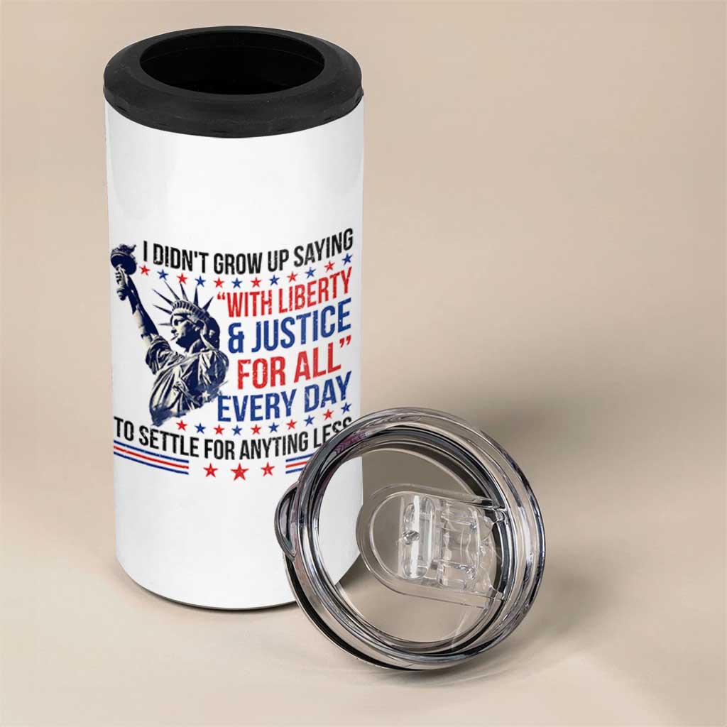 Funny I Didn't Grow Up Saying With Liberty And Justice For All 4 in 1 Can Cooler Tumbler - Wonder Print Shop