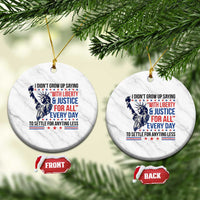 Funny I Didn't Grow Up Saying With Liberty And Justice For All Ceramic Ornament - Wonder Print Shop