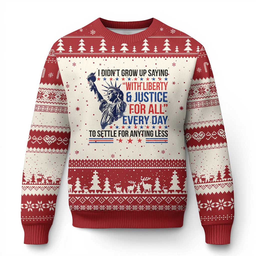 Funny I Didn't Grow Up Saying With Liberty And Justice For All Ugly Christmas Sweater - Wonder Print Shop