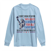 Funny I Didn't Grow Up Saying With Liberty And Justice For All Long Sleeve Shirt - Wonder Print Shop
