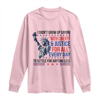 Funny I Didn't Grow Up Saying With Liberty And Justice For All Long Sleeve Shirt - Wonder Print Shop
