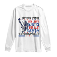 Funny I Didn't Grow Up Saying With Liberty And Justice For All Long Sleeve Shirt - Wonder Print Shop