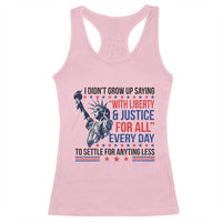 Funny I Didn't Grow Up Saying With Liberty And Justice For All Racerback Tank Top - Wonder Print Shop