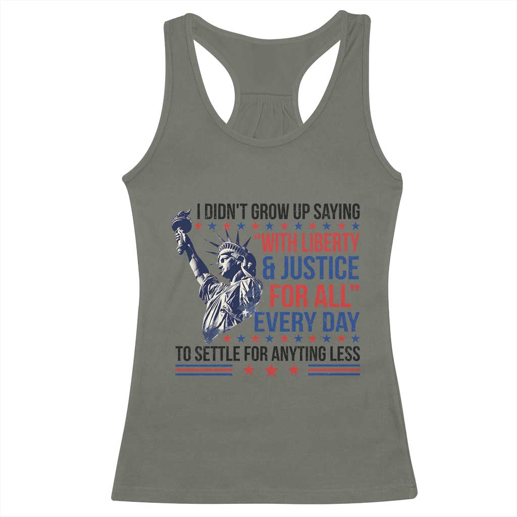 Funny I Didn't Grow Up Saying With Liberty And Justice For All Racerback Tank Top - Wonder Print Shop