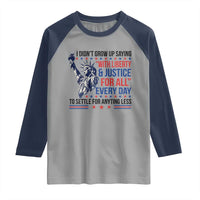 Funny I Didn't Grow Up Saying With Liberty And Justice For All Raglan Shirt - Wonder Print Shop