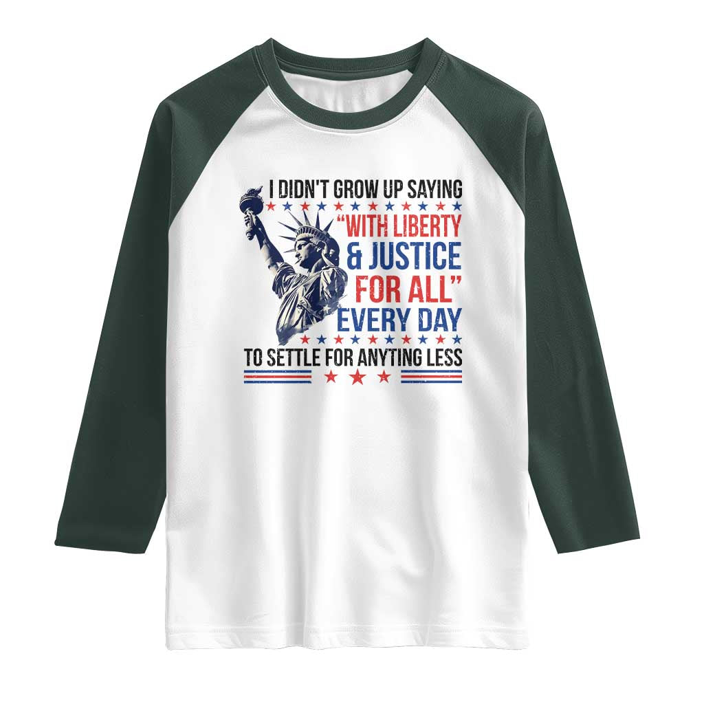 Funny I Didn't Grow Up Saying With Liberty And Justice For All Raglan Shirt - Wonder Print Shop