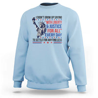 Funny I Didn't Grow Up Saying With Liberty And Justice For All Sweatshirt - Wonder Print Shop