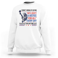 Funny I Didn't Grow Up Saying With Liberty And Justice For All Sweatshirt - Wonder Print Shop