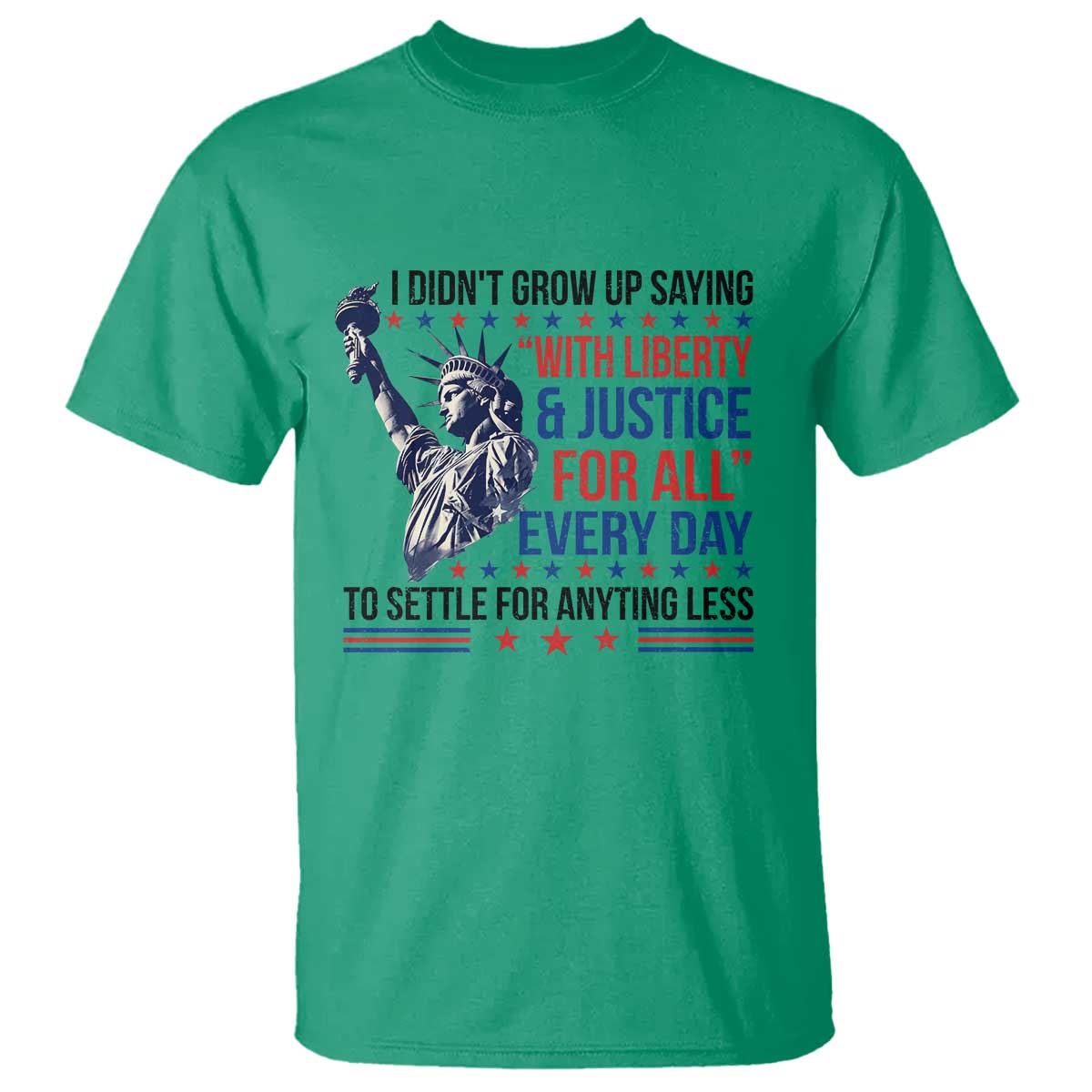 Funny I Didn't Grow Up Saying With Liberty And Justice For All T Shirt - Wonder Print Shop