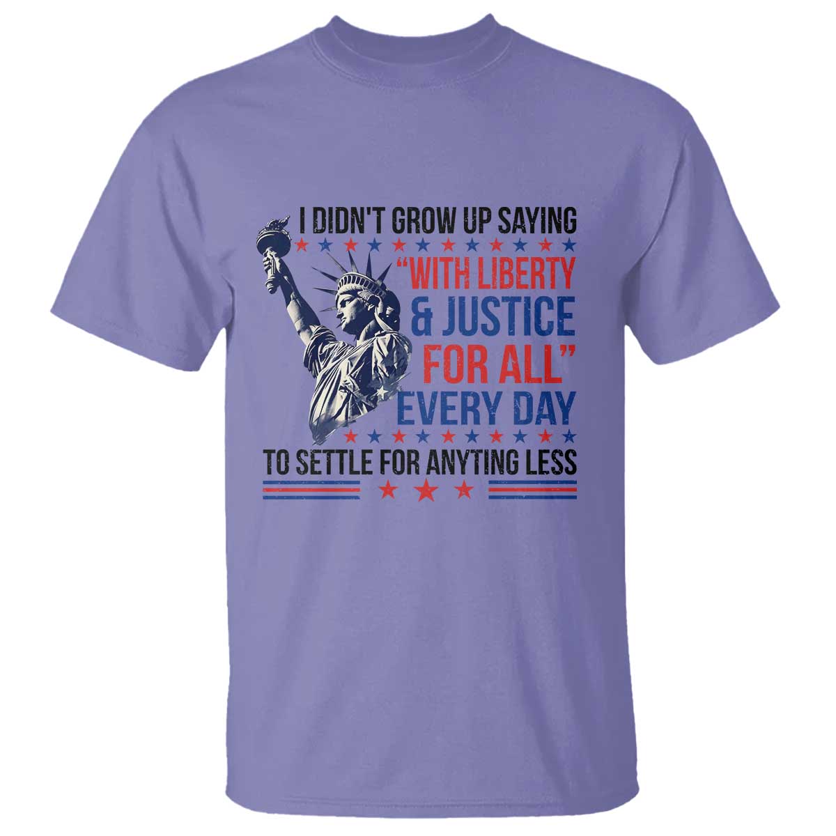 Funny I Didn't Grow Up Saying With Liberty And Justice For All T Shirt - Wonder Print Shop