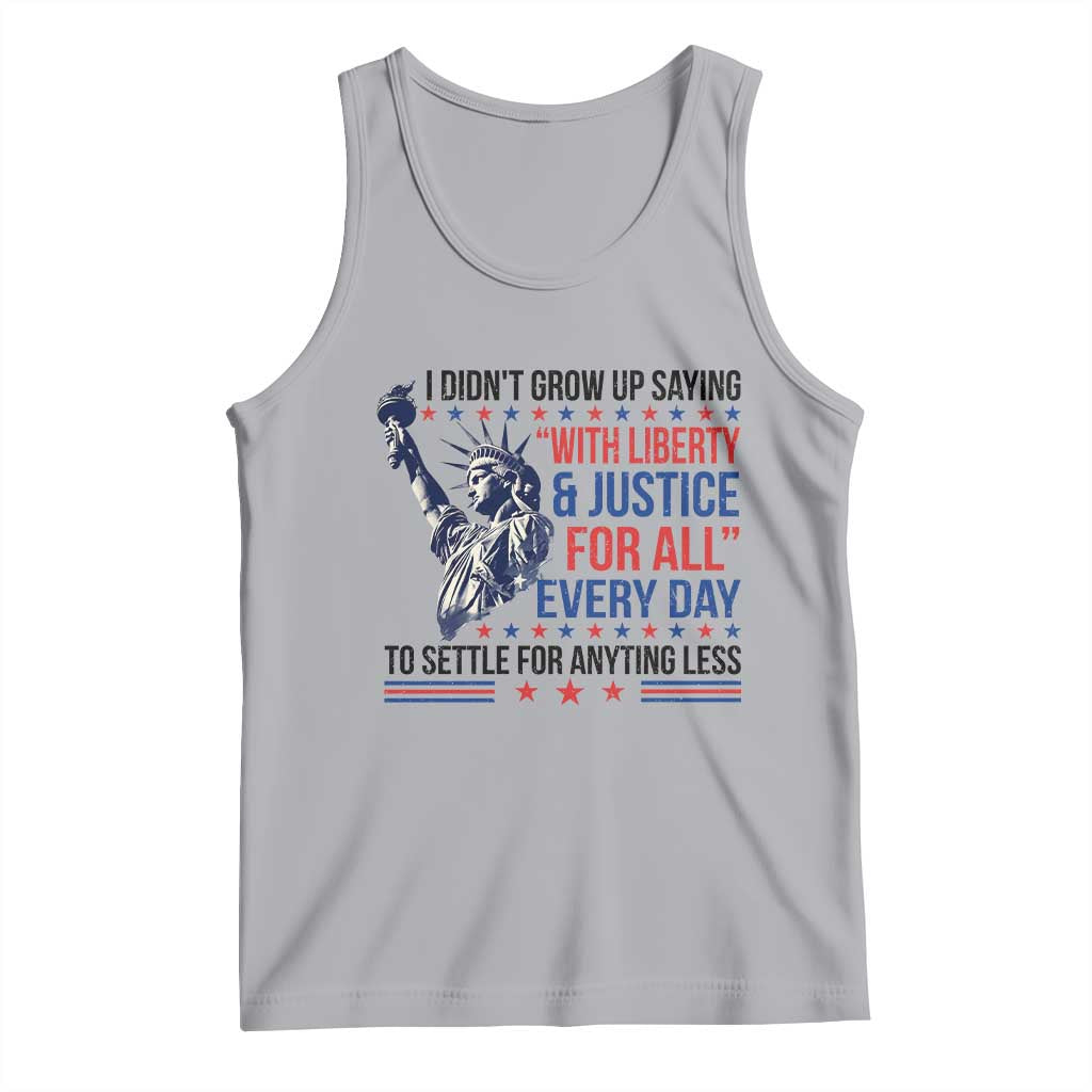 Funny I Didn't Grow Up Saying With Liberty And Justice For All Tank Top - Wonder Print Shop