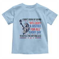 Funny I Didn't Grow Up Saying With Liberty And Justice For All Toddler T Shirt - Wonder Print Shop