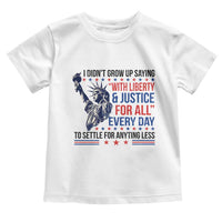 Funny I Didn't Grow Up Saying With Liberty And Justice For All Toddler T Shirt - Wonder Print Shop