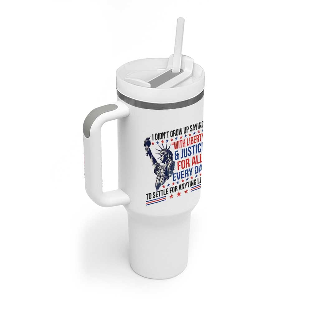 Funny I Didn't Grow Up Saying With Liberty And Justice For All Tumbler With Handle - Wonder Print Shop