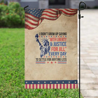 Funny I Didn't Grow Up Saying With Liberty And Justice For All Garden Flag