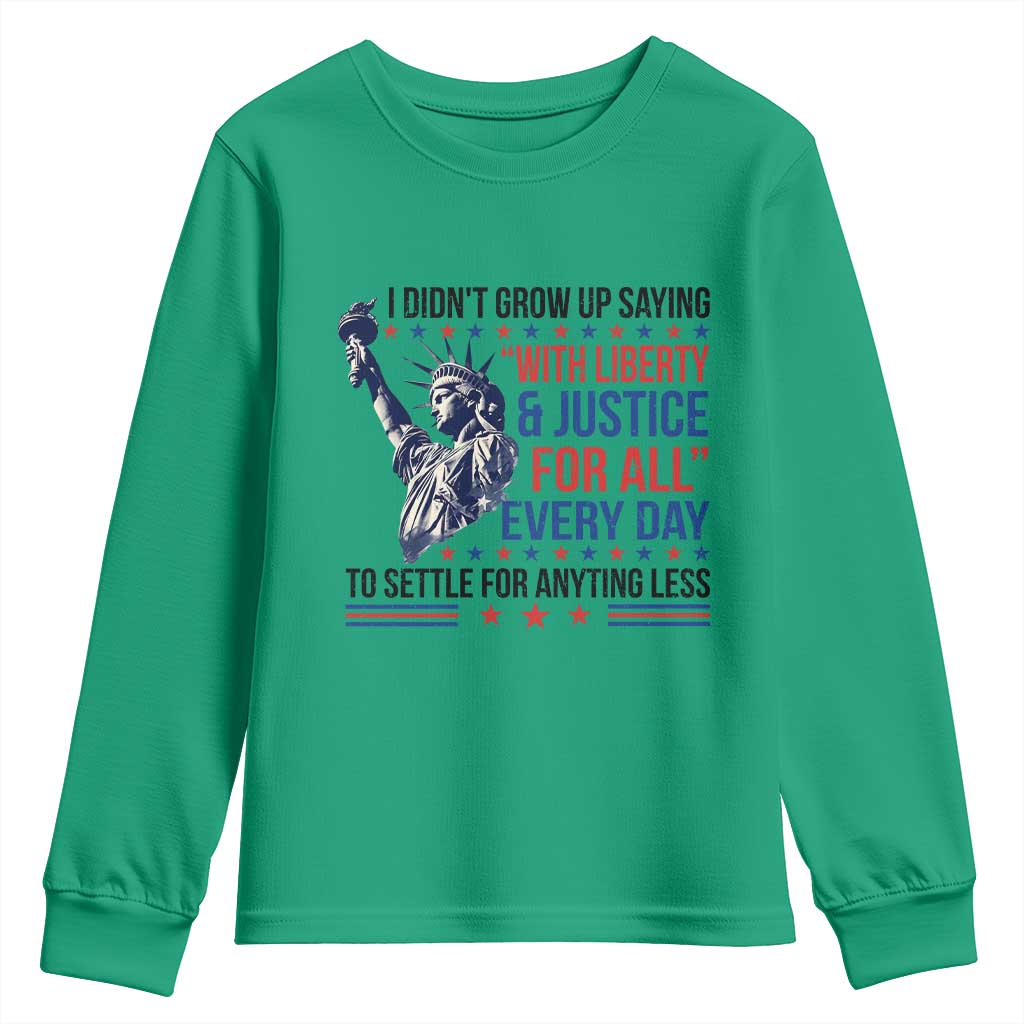 Funny I Didn't Grow Up Saying With Liberty And Justice For All Youth Sweatshirt - Wonder Print Shop