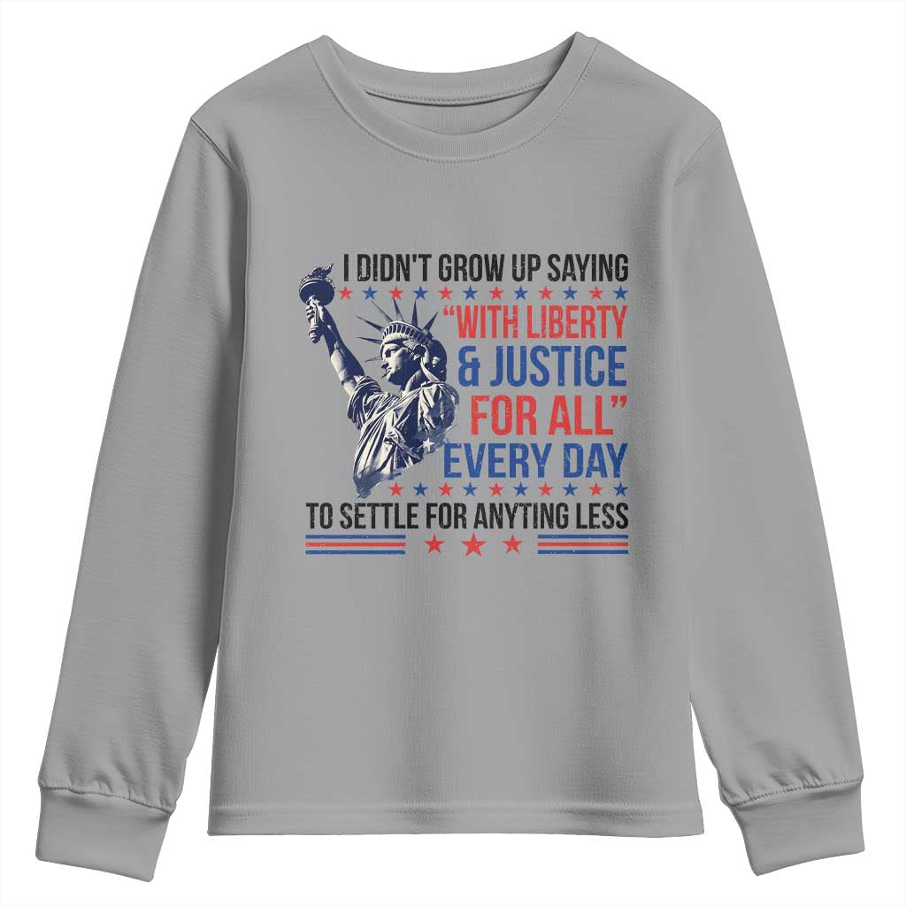 Funny I Didn't Grow Up Saying With Liberty And Justice For All Youth Sweatshirt - Wonder Print Shop