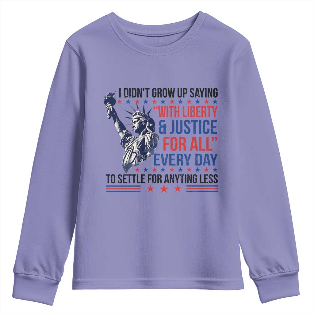 Funny I Didn't Grow Up Saying With Liberty And Justice For All Youth Sweatshirt - Wonder Print Shop