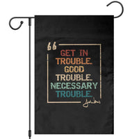 Funny Get In Good Necessary Trouble Garden Flag John Lewis Civil Rights Social Justice - Wonder Print Shop