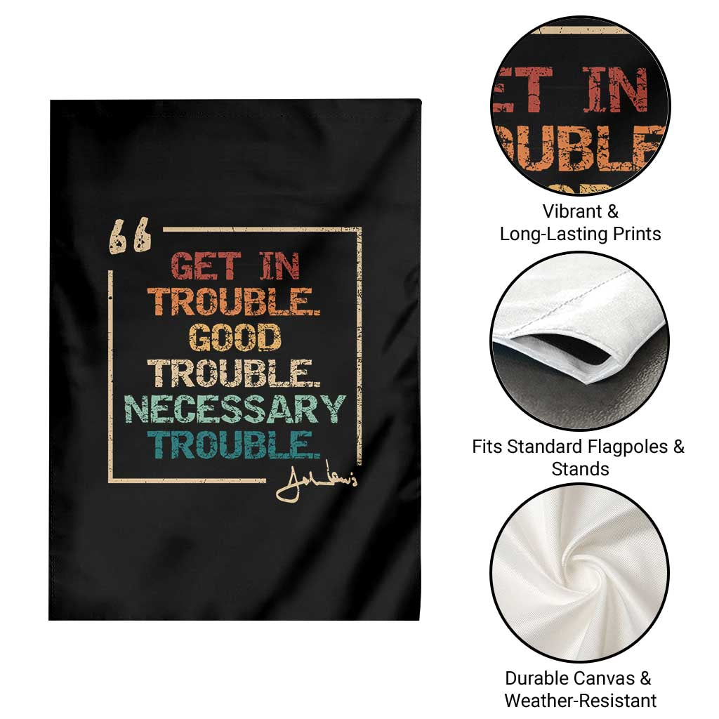 Funny Get In Good Necessary Trouble Garden Flag John Lewis Civil Rights Social Justice - Wonder Print Shop