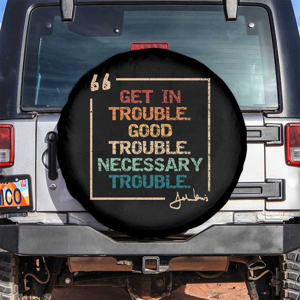 Funny Get In Good Necessary Trouble Spare Tire Cover John Lewis Civil Rights Social Justice - Wonder Print Shop