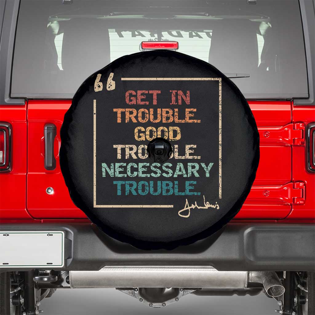 Funny Get In Good Necessary Trouble Spare Tire Cover John Lewis Civil Rights Social Justice - Wonder Print Shop