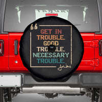 Funny Get In Good Necessary Trouble Spare Tire Cover John Lewis Civil Rights Social Justice - Wonder Print Shop