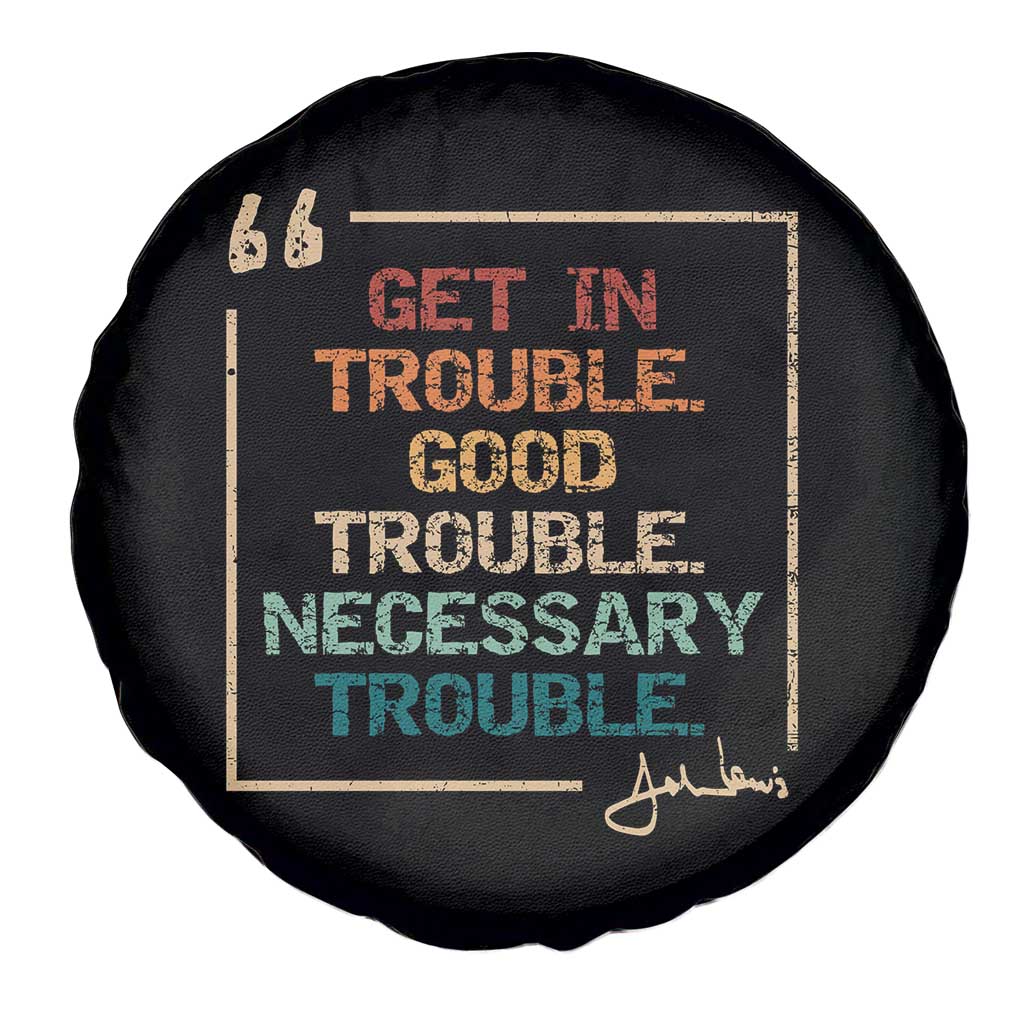 Funny Get In Good Necessary Trouble Spare Tire Cover John Lewis Civil Rights Social Justice - Wonder Print Shop