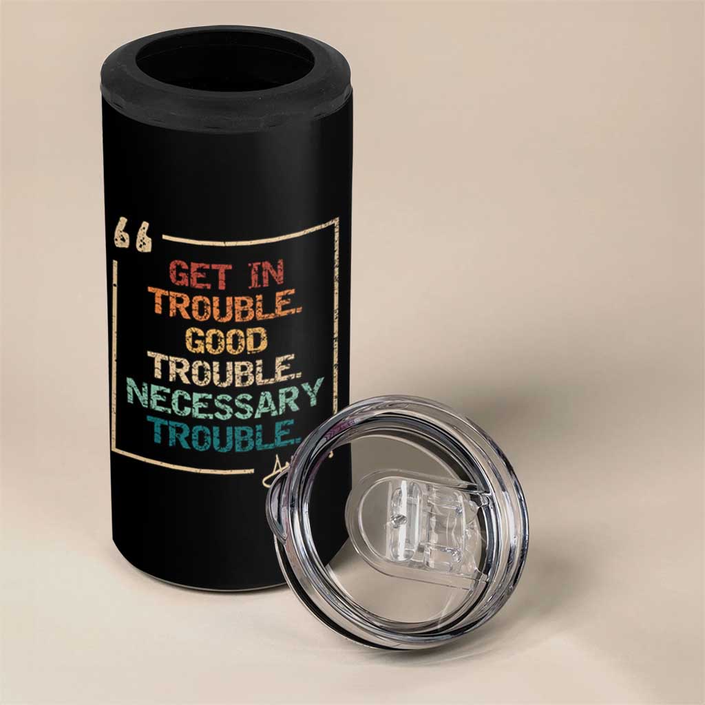 Funny Get In Good Necessary Trouble 4 in 1 Can Cooler Tumbler John Lewis Civil Rights Social Justice - Wonder Print Shop
