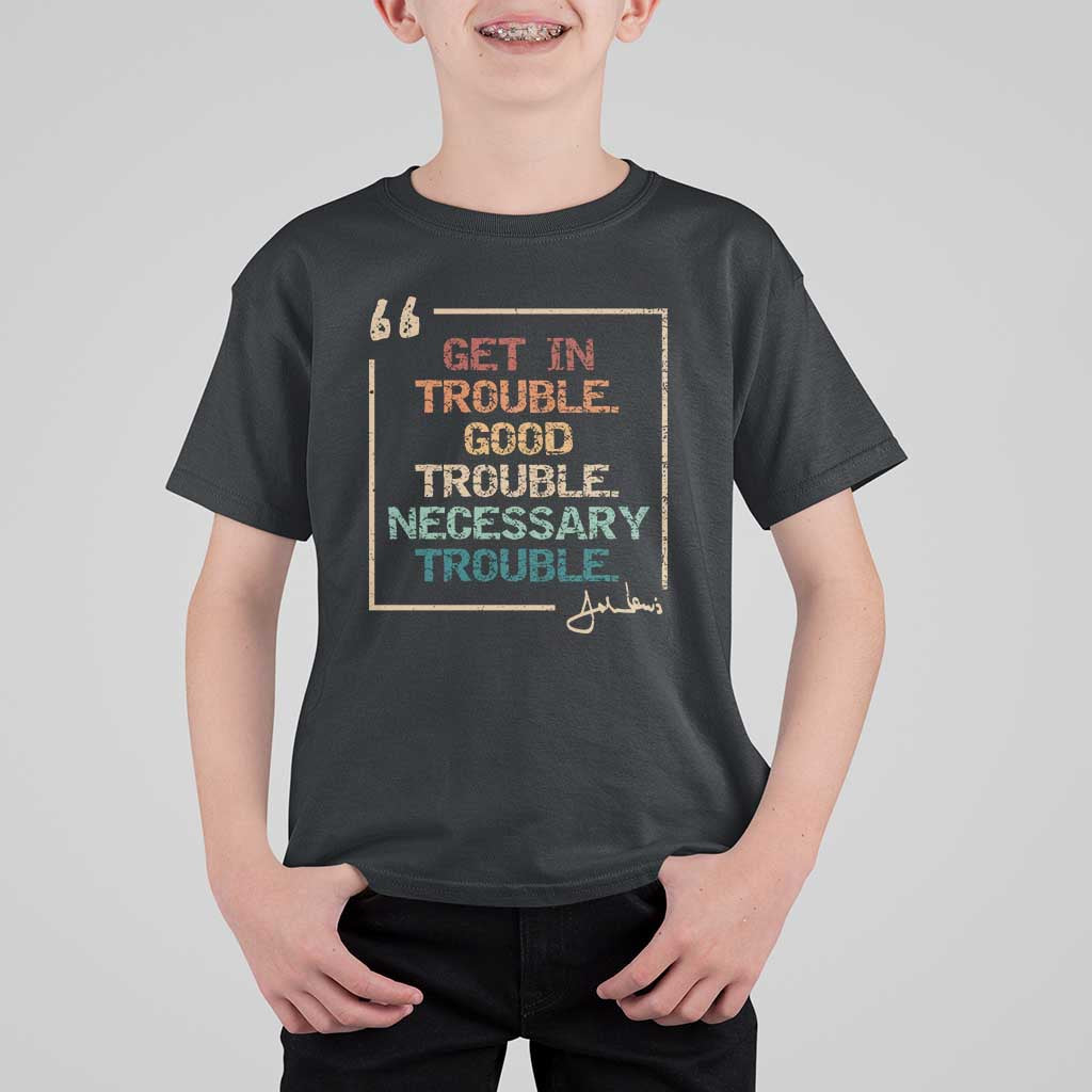 Funny Get In Good Necessary Trouble T Shirt For Kid John Lewis Civil Rights Social Justice - Wonder Print Shop