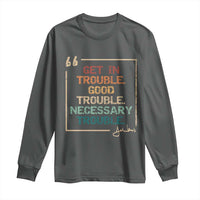 Funny Get In Good Necessary Trouble Long Sleeve Shirt John Lewis Civil Rights Social Justice - Wonder Print Shop