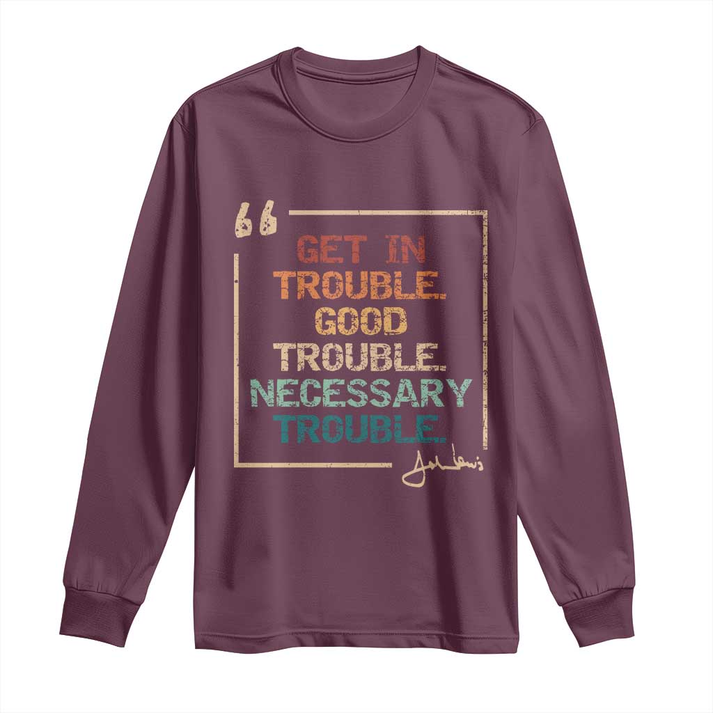 Funny Get In Good Necessary Trouble Long Sleeve Shirt John Lewis Civil Rights Social Justice - Wonder Print Shop
