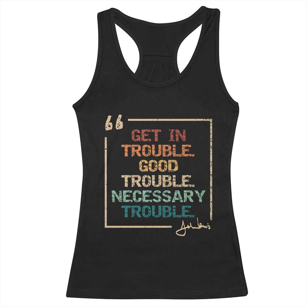Funny Get In Good Necessary Trouble Racerback Tank Top John Lewis Civil Rights Social Justice - Wonder Print Shop