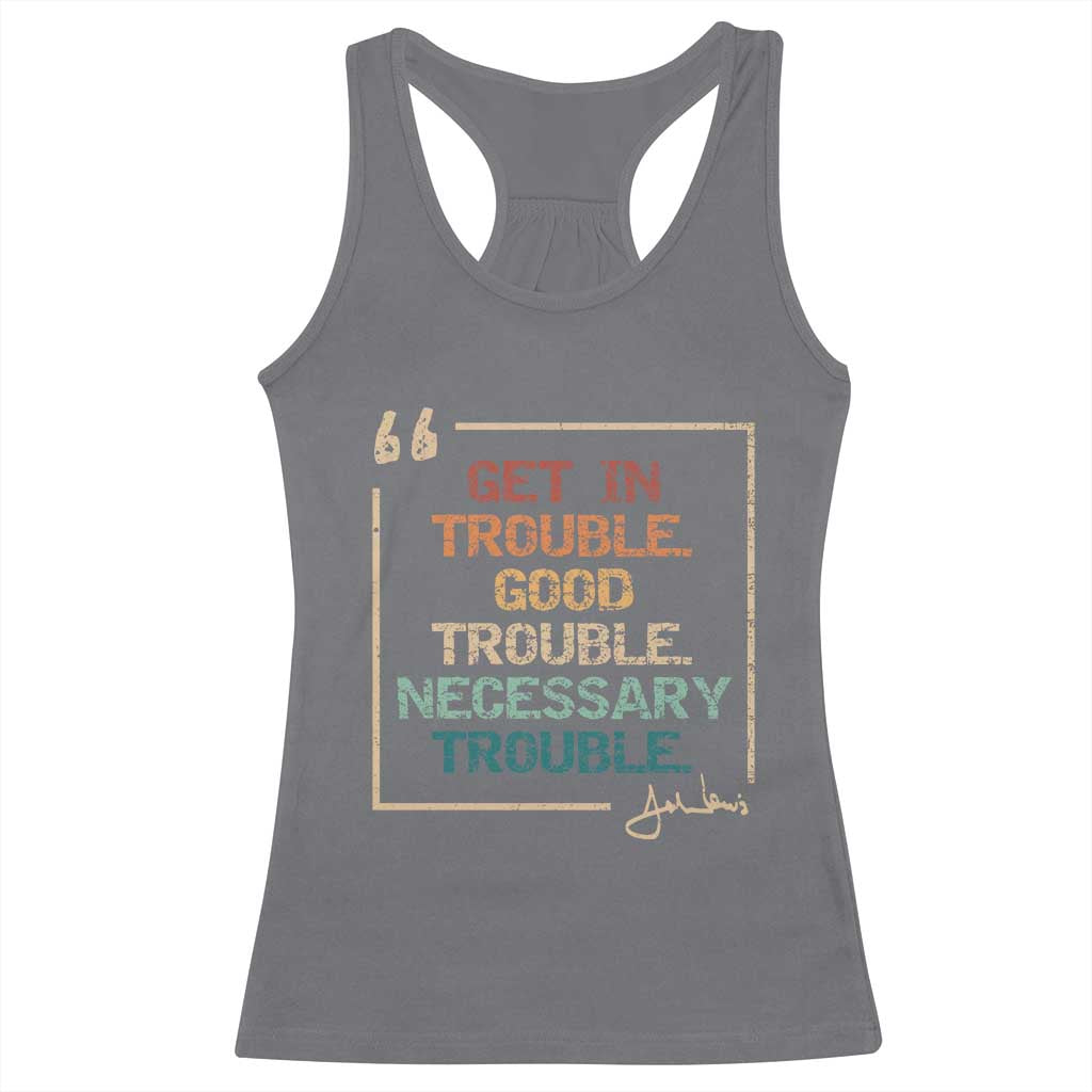 Funny Get In Good Necessary Trouble Racerback Tank Top John Lewis Civil Rights Social Justice - Wonder Print Shop
