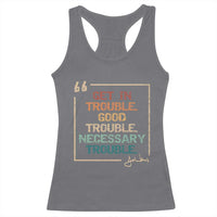 Funny Get In Good Necessary Trouble Racerback Tank Top John Lewis Civil Rights Social Justice - Wonder Print Shop
