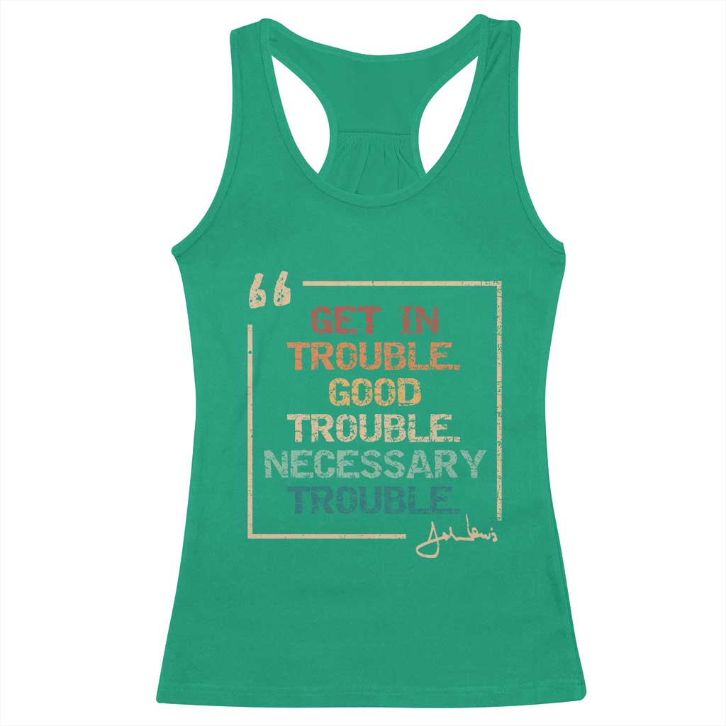 Funny Get In Good Necessary Trouble Racerback Tank Top John Lewis Civil Rights Social Justice - Wonder Print Shop
