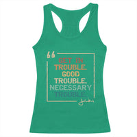 Funny Get In Good Necessary Trouble Racerback Tank Top John Lewis Civil Rights Social Justice - Wonder Print Shop