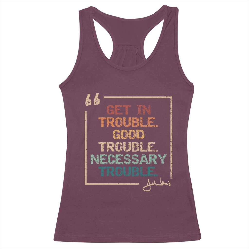 Funny Get In Good Necessary Trouble Racerback Tank Top John Lewis Civil Rights Social Justice - Wonder Print Shop