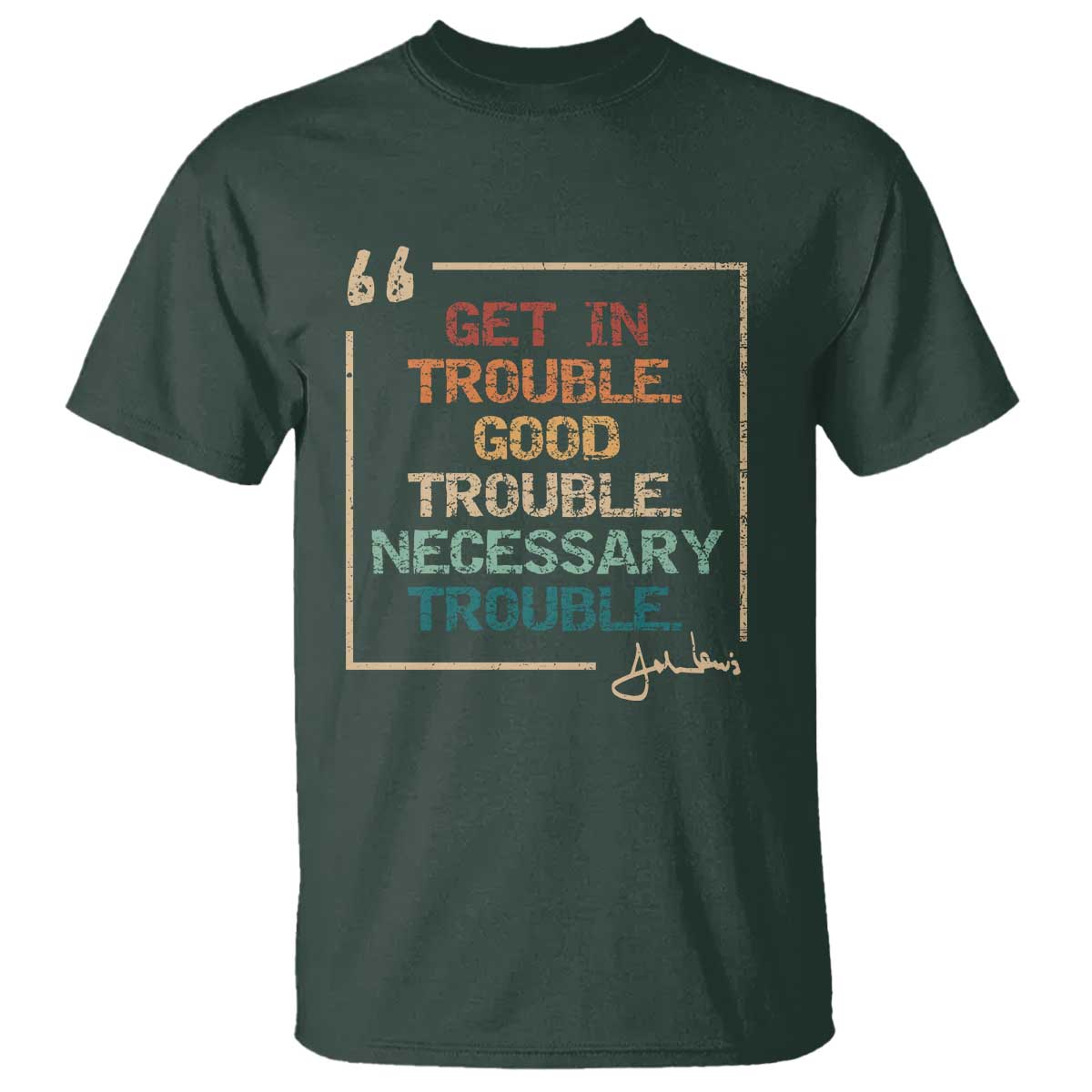Funny Get In Good Necessary Trouble T Shirt John Lewis Civil Rights Social Justice - Wonder Print Shop