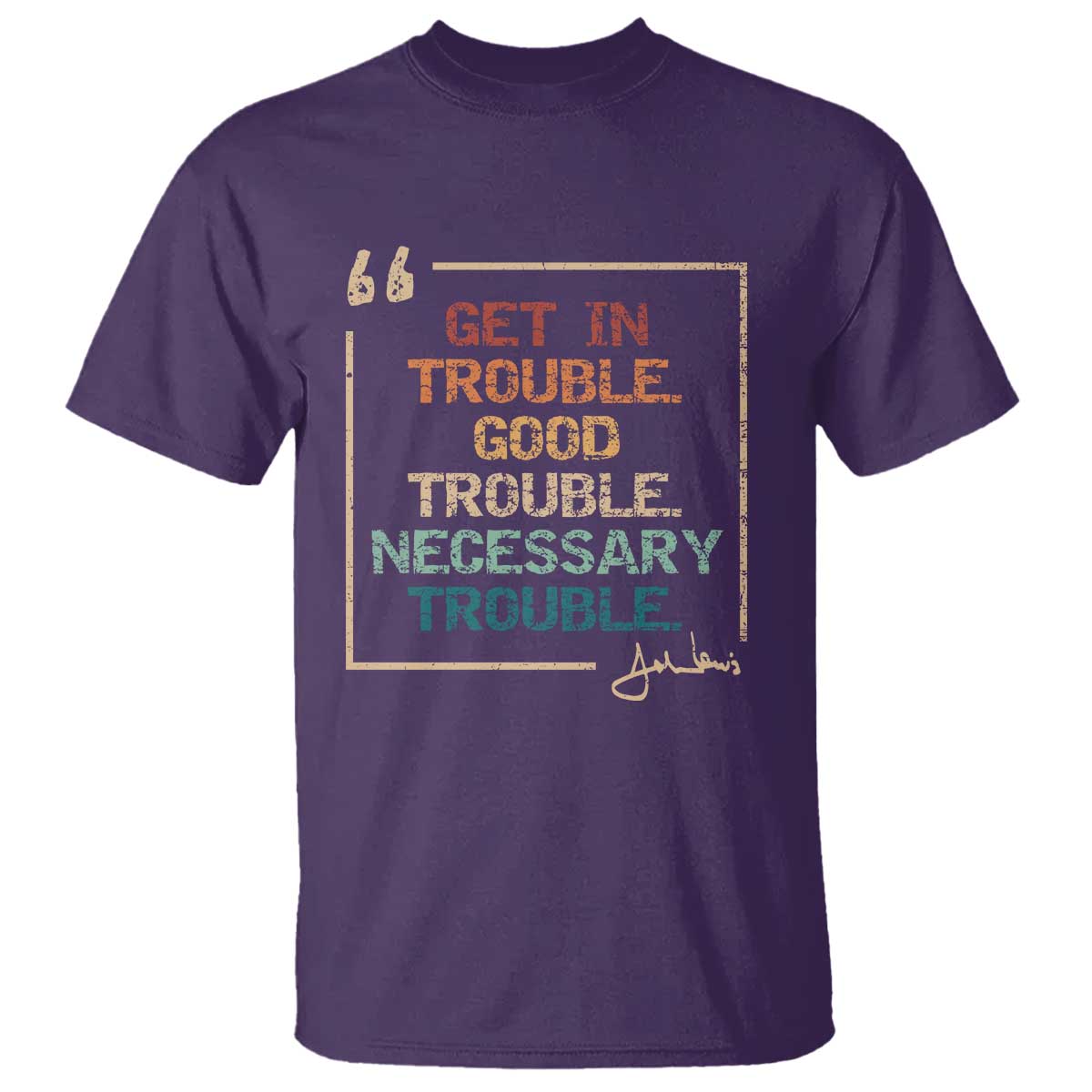 Funny Get In Good Necessary Trouble T Shirt John Lewis Civil Rights Social Justice - Wonder Print Shop