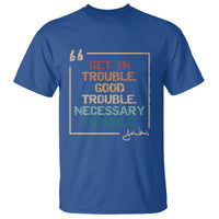 Funny Get In Good Necessary Trouble T Shirt John Lewis Civil Rights Social Justice - Wonder Print Shop