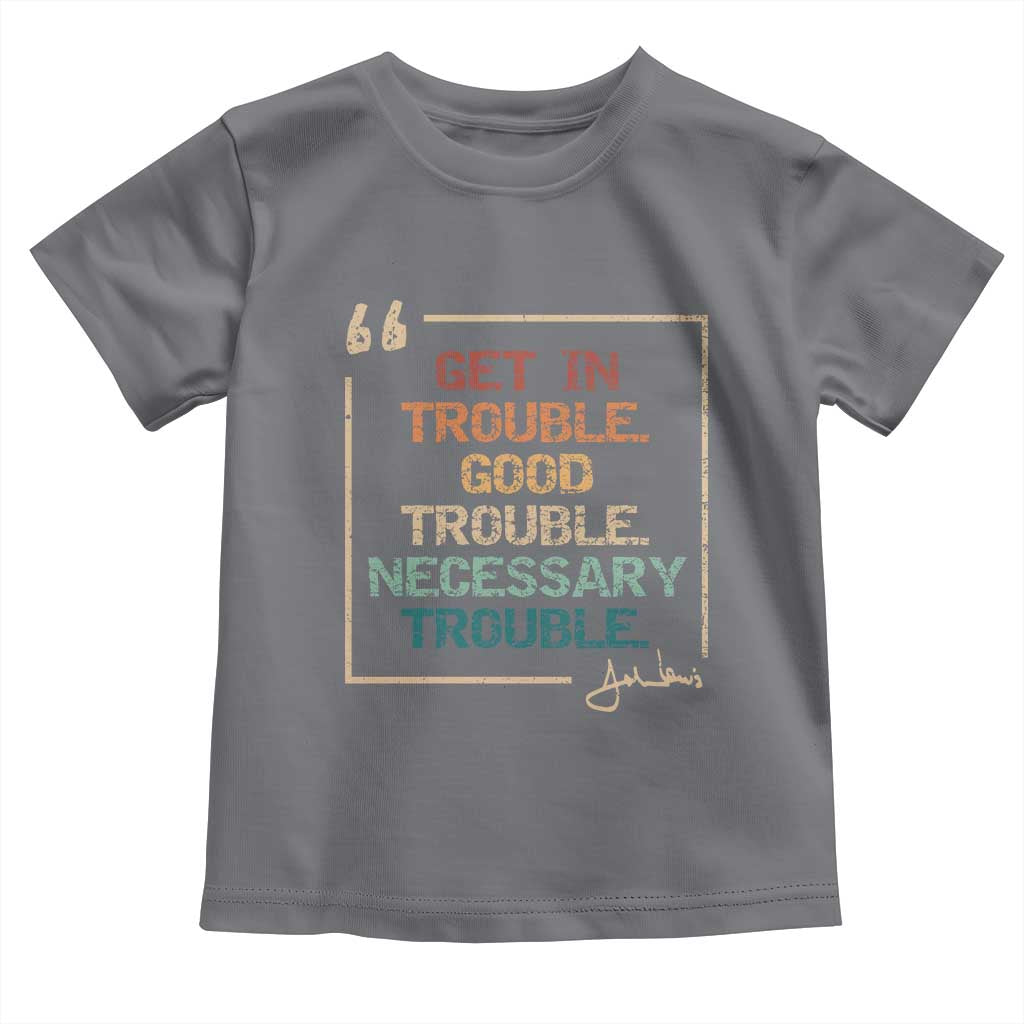 Funny Get In Good Necessary Trouble Toddler T Shirt John Lewis Civil Rights Social Justice - Wonder Print Shop
