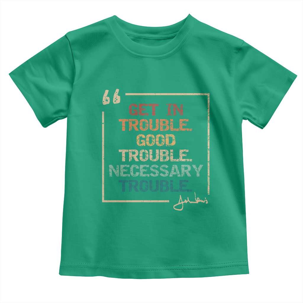 Funny Get In Good Necessary Trouble Toddler T Shirt John Lewis Civil Rights Social Justice - Wonder Print Shop