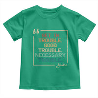 Funny Get In Good Necessary Trouble Toddler T Shirt John Lewis Civil Rights Social Justice - Wonder Print Shop