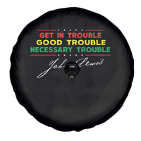 John Lewis Quote Spare Tire Cover Get In Good Necessary Trouble Civil Rights - Wonder Print Shop
