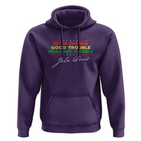 John Lewis Quote Hoodie Get In Good Necessary Trouble Civil Rights - Wonder Print Shop
