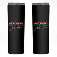 John Lewis Quote Skinny Tumbler Get In Good Necessary Trouble Civil Rights - Wonder Print Shop