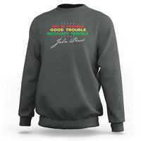 John Lewis Quote Sweatshirt Get In Good Necessary Trouble Civil Rights - Wonder Print Shop