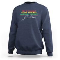 John Lewis Quote Sweatshirt Get In Good Necessary Trouble Civil Rights - Wonder Print Shop