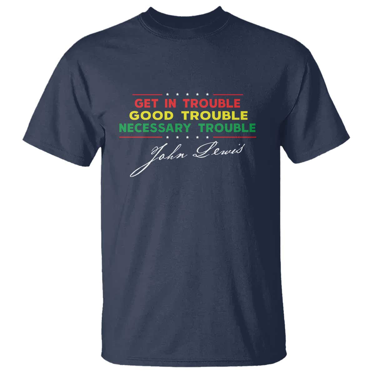 John Lewis Quote T Shirt Get In Good Necessary Trouble Civil Rights - Wonder Print Shop